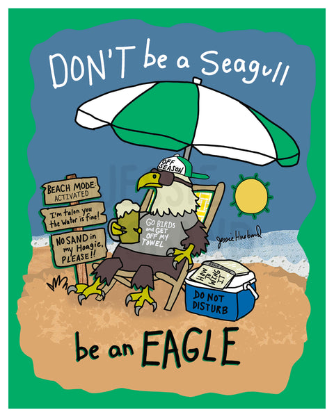 Don't be a seagull, be an EAGLE! - Jessie husband