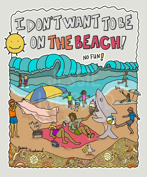 I Don't Want To Be On The Beach T-Shirt