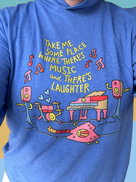 Music and Laughter T-Shirt or Long Sleeve Hoodie